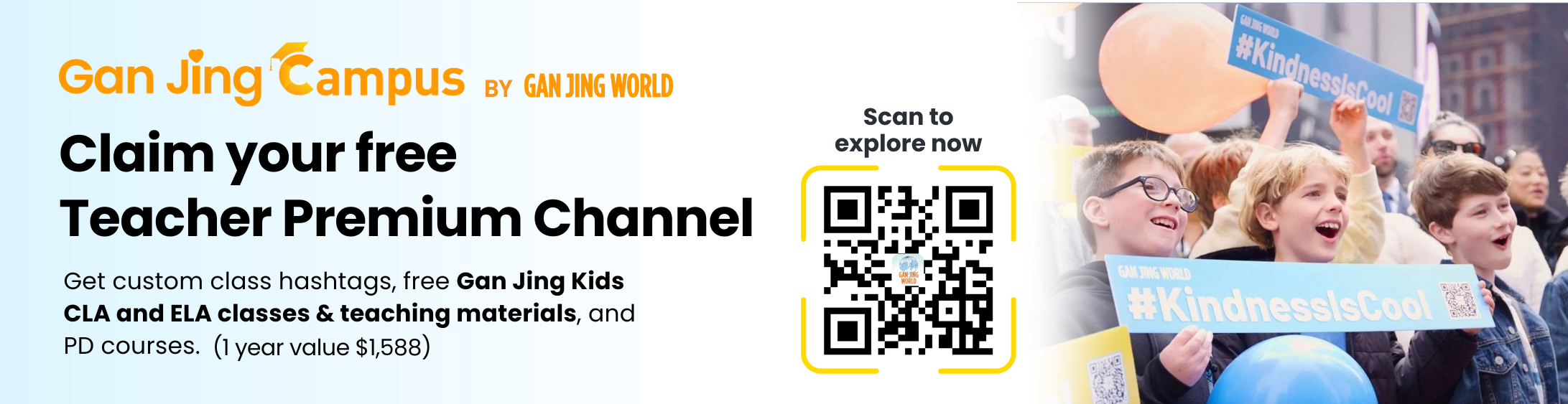 Gan Jing Campus — Claim your free Teacher Premium Channel: custom class hashtags, free Gan Jing Kids CLA & ELA classes and teaching materials, and PD courses (1-year value $1,588). Scan to explore now.